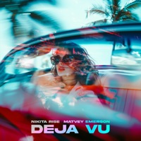 Deja Vu - Single - Nikita Rise & Matvey Emerson