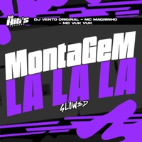 Montagem La La La (Slowed) - Single - DJ Vento Original, Mc Magrinho & Mc Vuk Vuk