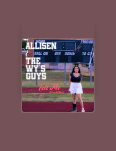 聆聽 Allisen & The Wy's Guys、觀看音樂影片、閱讀小傳、查看巡演日期等！