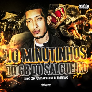 10 Minutinhos do Gb do Salgueiro Pt. 2 - Crime Com Putaria [Especial de Fim de Ano] [feat. MC Rodrigo do CN, MC Lukinha da Lacoste, DG DO BROOKLYN, Mc Menor Thalis, MC Jhonny Oliver, Mc Fi do Homi, Mc Menor Da Ponte, MC KF, Mc André, MC MN & Mc Jessica do escadão]