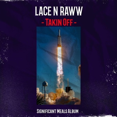 Lace N Raww Takin Off (feat. T-Lace)
