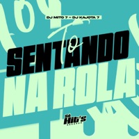 To Sentando na Rola - Single - DJ KAJOTA 7 & DJ MITO 7