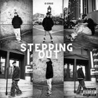 Stepping Out - Single - E Cruz