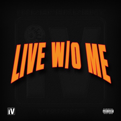Live W/O Me (feat. Roux, Naethekidd & U Neek) [Live] - Single