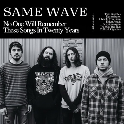 No One Will Remember These Songs In Twenty Years (feat. SAME WAVE)