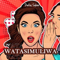 Watasimuliwa - Single - Dully Sykes