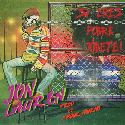 Jon Lauren-Si eres pobre jodeté - Single