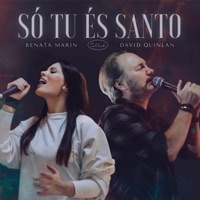 Só Tu És Santo - Single - Renata Marin & David Quinlan