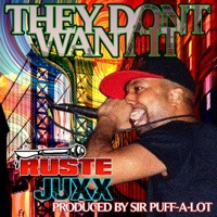 THEY DONT WANT IT (feat. Ruste Juxx) - Single - Sir Puff-A-Lot