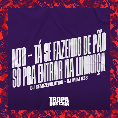 Mtg Tá Se Fazendo de Pão, Só pra Entrar na Linguiça - Single