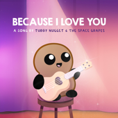 Because I Love You - Tubby Nugget &amp; The Space Grapes Cover Art