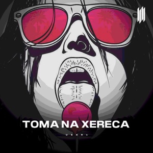 TOMA NA XERECA - Single