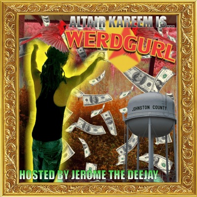 Altair Kareem is WERDGURL: Hosted by JeromeTheDeejay