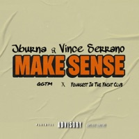 Make Sense - Single - Jburna718, Vince Serrano & GDR PRODUCTIONS