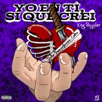 Yo en tí, sí que creí - Single - King Rayder