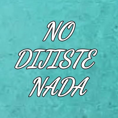 No Dijiste Nada (feat. Arzed) - Single