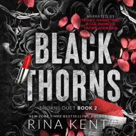 Black Thorns: A Dark New Adult Romance (Thorns Duet, Book 2) (Unabridged)