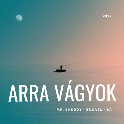 Arra vágyok (feat. Mr.BadBoy & BÁ) - Single