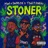 Stoner (feat. Swaezie & T3dd P Dinero)