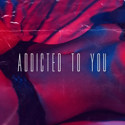 Addicted to You (feat. Yvan Serano) - Single