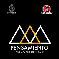Pensamiento (GyZmo Remix) - Single - Moonlight Dub Xperiment