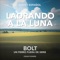 Ladrando a La Luna (From Bolt) - Cesar Powers lyrics
