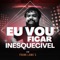 Eu Vou Ficar Inesquecível - Frank Lama's lyrics