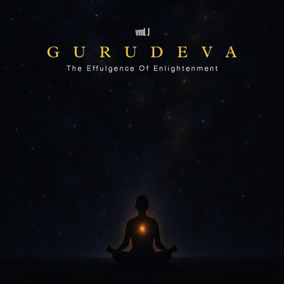 GURUDEVA ഗുരുദേവ (The Effulgence Of Enlightenment) - Single