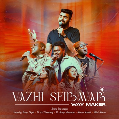 VAZHI SEIBAVAR (feat. Joel Thomasraj, Benny Dayal, Benny Visuvasam, Shilvi Sharon & Sharon Roshni) [Special Version] - Single