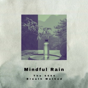 Mindful Rain: The 4444 Breath Method