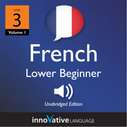 Learn French - Level 3: Lower Beginner French: Volume 1: Lessons 1-25