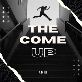 The Come Up AMiR