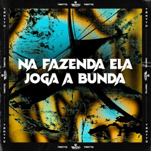 Na Fazenda Ela Joga a Bunda (feat. MK no Beat)