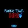 Funky Town Gore (Slowed + Reverb) - Single