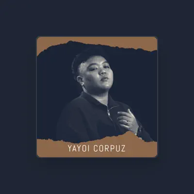 Listen to Yayoi Corpuz, watch music videos, read bio, see tour dates & more!