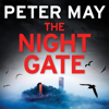 The Night Gate: the Razor-Sharp Finale to the Enzo Macleod Investigations (Unabridged) - Peter May