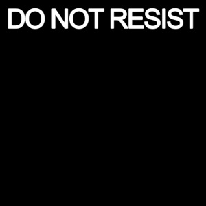 Do Not Resist (feat. Heistergand)