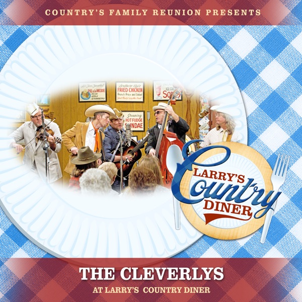 The Cleverlys at Larry's Country Diner (Live / Vol. 1) [feat. The Cleverlys]