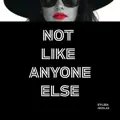 Not Like Anyone Else