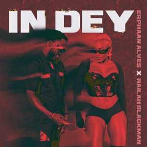 In Dey (feat. Nailah Blackman)