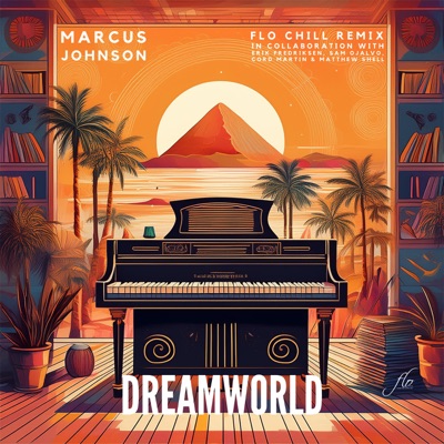 Dreamworld (FLO Chill Remix) [feat. Cord Martin & Matthew Shell] - Single