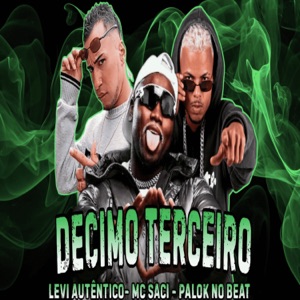 Décimo Terceiro (feat. MC Saci)