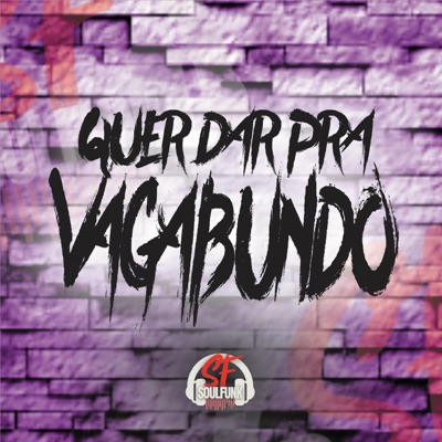 Quer Dar pra Vagabundo - Single