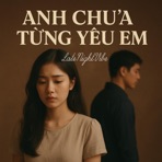Anh Chưa Từng Yêu Em - Single