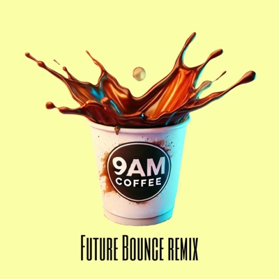 9AM Coffee (Future Bounce Remix) - Single