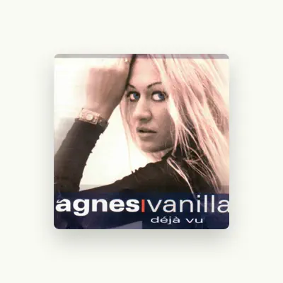 Listen to Agnes Vanilla, watch music videos, read bio, see tour dates & more!