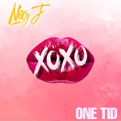 XOXO - Neg J & OneTid: Song Lyrics, Music Videos & Concerts