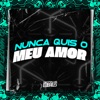 Nunca Quis o Meu Amor - Single