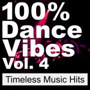 100% Dance Vibes, Vol. 4 (Timeless Music Hits) - Various Artists