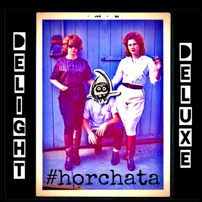 Horchata EP: Delight Deluxe 2025 Remaster (feat. DJ4AM)